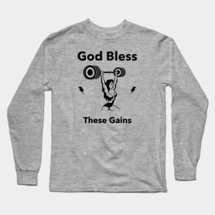 God bless these gains Long Sleeve T-Shirt